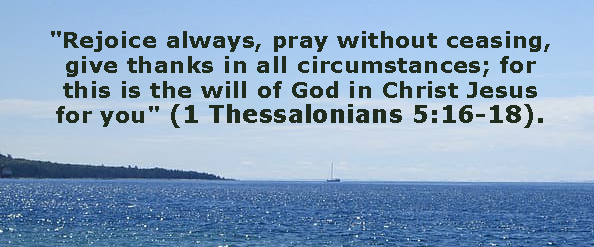1 Thes 5:16-18, Pray without Ceasing in all circumstances